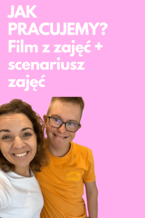 Jak pracujemy ? FILMY Z ZAJĘĆ + SCENARIUSZ